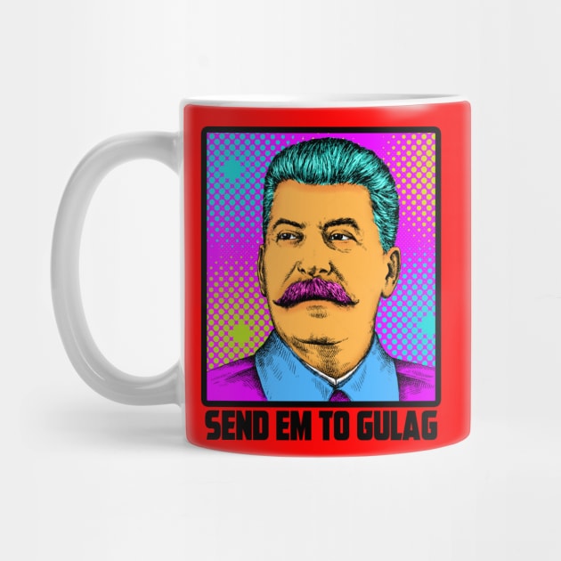 SEND EM TO GULAG by theanomalius_merch